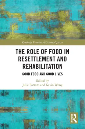 Parsons / Wong |  The Role of Food in Resettlement and Rehabilitation | Buch |  Sack Fachmedien