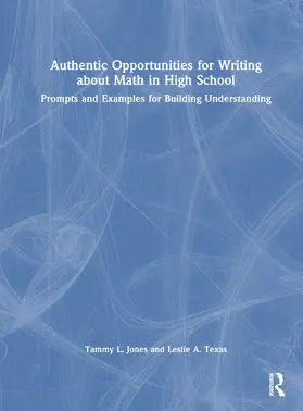 Texas / Jones |  Authentic Opportunities for Writing about Math in High School | Buch |  Sack Fachmedien