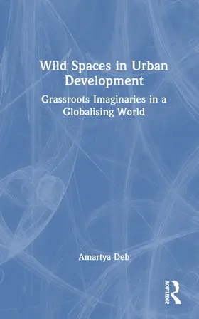 Deb |  Wild Spaces in Urban Development | Buch |  Sack Fachmedien
