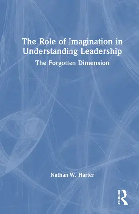 Harter |  The Role of Imagination in Understanding Leadership | Buch |  Sack Fachmedien