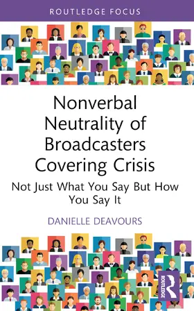 Deavours |  Nonverbal Neutrality of Broadcasters Covering Crisis | Buch |  Sack Fachmedien