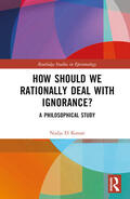 El Kassar |  How Should We Rationally Deal with Ignorance? | Buch |  Sack Fachmedien