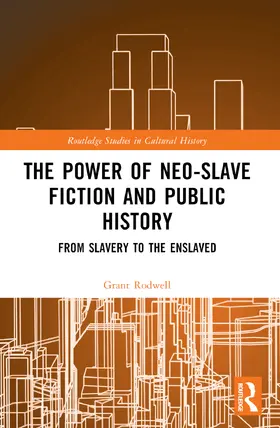 Rodwell |  The Power of Neo-Slave Fiction and Public History | Buch |  Sack Fachmedien