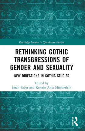 Munderlein / Faber / Münderlein |  Rethinking Gothic Transgressions of Gender and Sexuality | Buch |  Sack Fachmedien