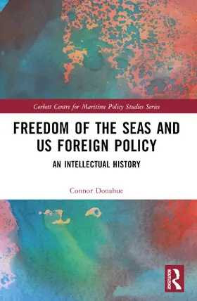 Donahue |  Freedom of the Seas and US Foreign Policy | Buch |  Sack Fachmedien