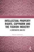 Jankowska |  Intellectual Property Rights, Copynorm and the Fashion Industry | Buch |  Sack Fachmedien