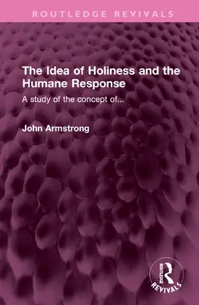 Armstrong | The Idea of Holiness and the Humane Response | Buch | 978-1-032-45305-7 | www.sack.de