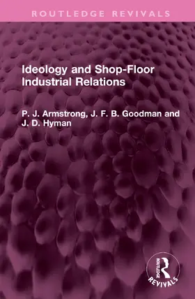 Armstrong / Goodman / Hyman |  Ideology and Shop-Floor Industrial Relations | Buch |  Sack Fachmedien