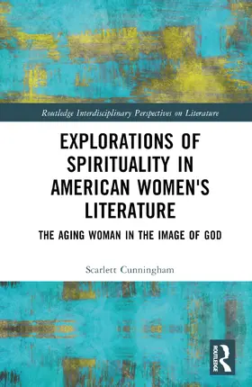 Cunningham | Explorations of Spirituality in American Women's Literature | Buch | 978-1-032-45468-9 | sack.de