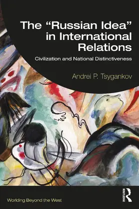Tsygankov |  The "Russian Idea" in International Relations | Buch |  Sack Fachmedien
