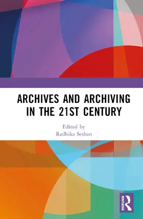 Seshan | Archives and Archiving in the 21st Century | Buch | 978-1-032-45596-9 | www.sack.de