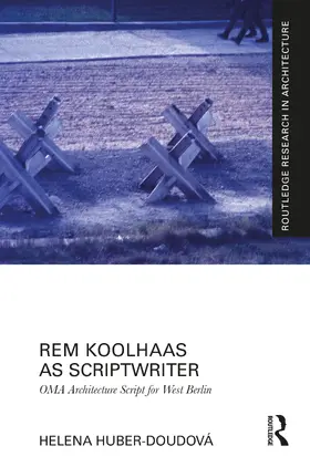 Huber-Doudova / Huber-Doudová |  Rem Koolhaas as Scriptwriter | Buch |  Sack Fachmedien
