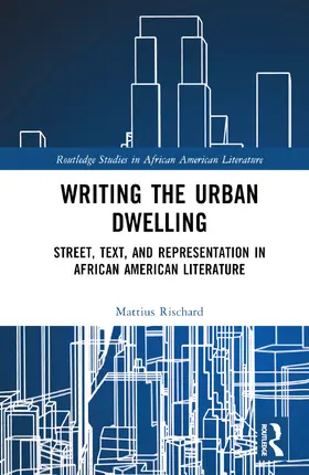 Rischard |  Street, Text, and Representation in African American Literature | Buch |  Sack Fachmedien