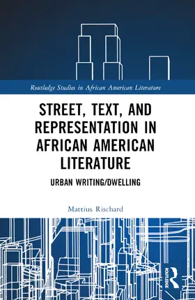 Rischard |  Street, Text, and Representation in African American Literature | Buch |  Sack Fachmedien