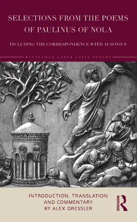 Dressler |  Selections from the Poems of Paulinus of Nola, including the Correspondence with Ausonius | Buch |  Sack Fachmedien