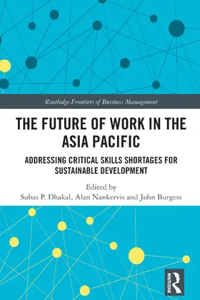 Dhakal / Nankervis / Burgess |  The Future of Work in the Asia Pacific | Buch |  Sack Fachmedien
