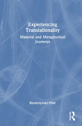 Blumczynski |  Experiencing Translationality | Buch |  Sack Fachmedien