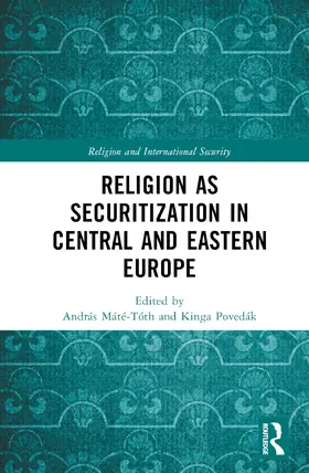 Máté-Tóth / Povedák |  Religion as Securitization in Central and Eastern Europe | Buch |  Sack Fachmedien