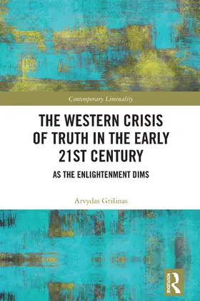 Grišinas |  The Western Crisis of Truth in the Early 21st Century | Buch |  Sack Fachmedien