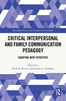 Brewer / Faulkner |  Critical Interpersonal and Family Communication Pedagogy | Buch |  Sack Fachmedien