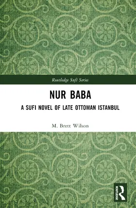 Karaosmanoglu / Wilson (Editor and Translator) |  Nur Baba | Buch |  Sack Fachmedien