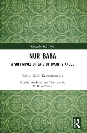 Karaosmano¿lu / Karaosmanoglu / Wilson (Editor and Translator) |  Nur Baba | Buch |  Sack Fachmedien