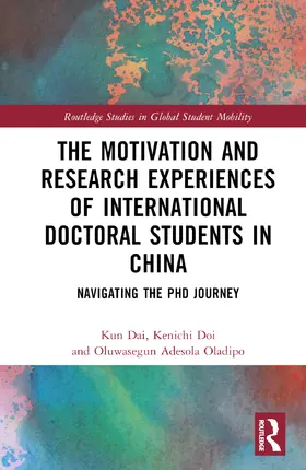 Dai / Doi / Oladipo |  The Motivation and Research Experiences of International Doctoral Students in China | Buch |  Sack Fachmedien