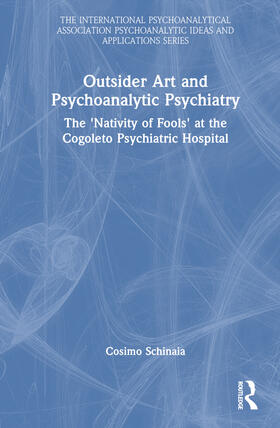 Schinaia | Outsider Art and Psychoanalytic Psychiatry | Buch | 978-1-03-246451-0 | sack.de