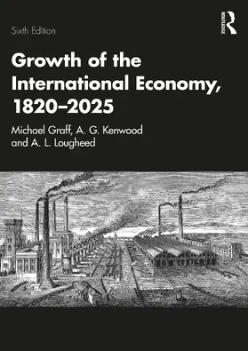 Graff / Kenwood / Lougheed |  Growth of the International Economy, 1820-2025 | Buch |  Sack Fachmedien