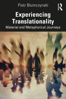 Blumczynski |  Experiencing Translationality | Buch |  Sack Fachmedien