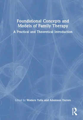 Watters / Adamson |  Foundational Concepts and Models of Family Therapy | Buch |  Sack Fachmedien