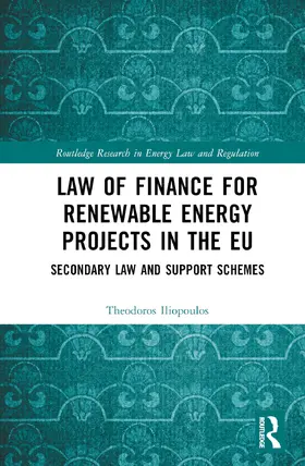 Iliopoulos |  Law of Finance for Renewable Energy Projects in the EU | Buch |  Sack Fachmedien