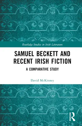 McKinney |  Samuel Beckett and Recent Irish Fiction | Buch |  Sack Fachmedien