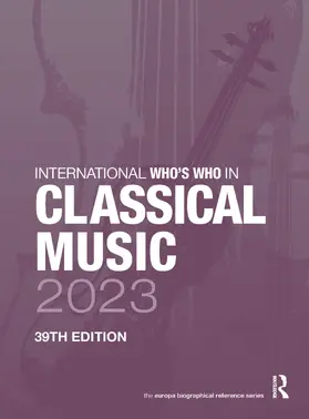Publications | International Who's Who in Classical Music 2023 | Buch | 978-1-032-46965-2 | www.sack.de