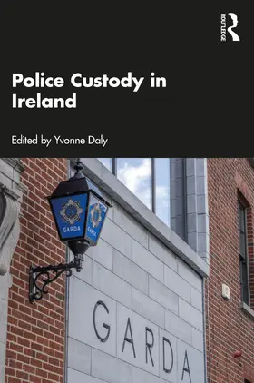 Daly |  Police Custody in Ireland | Buch |  Sack Fachmedien