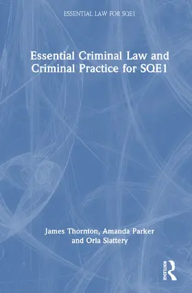 Thornton / Parker / Slattery |  Essential Criminal Law and Criminal Practice for SQE1 | Buch |  Sack Fachmedien