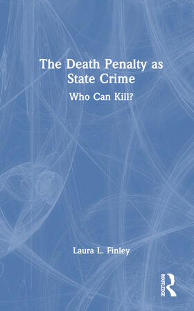L. Finley | The Death Penalty as State Crime | Buch | 978-1-03-247001-6 | sack.de