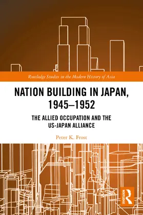 Frost |  Nation Building in Japan, 1945-1952 | Buch |  Sack Fachmedien