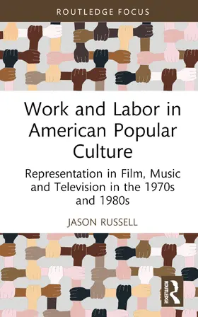 Russell |  Work and Labor in American Popular Culture | Buch |  Sack Fachmedien