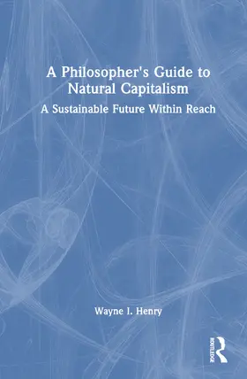 Henry | A Philosopher's Guide to Natural Capitalism | Buch | 978-1-032-47148-8 | www.sack.de