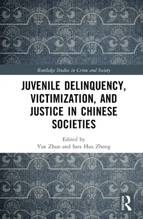 Zhuo / Zhong |  Juvenile Delinquency, Victimization, and Justice in Chinese Societies | Buch |  Sack Fachmedien