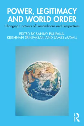 Pulipaka / Srinivasan / Mayall | Power, Legitimacy, and World Order | Buch | 978-1-032-47240-9 | www.sack.de