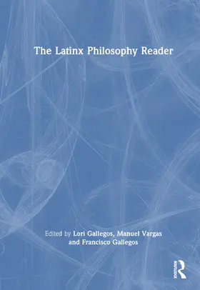 Gallegos / Vargas |  The Latinx Philosophy Reader | Buch |  Sack Fachmedien