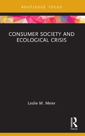 Meier |  Consumer Society and Ecological Crisis | Buch |  Sack Fachmedien