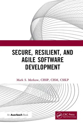 Merkow |  Secure, Resilient, and Agile Software Development | Buch |  Sack Fachmedien