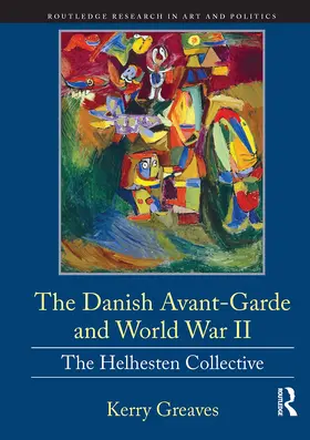 Greaves |  The Danish Avant-Garde and World War II | Buch |  Sack Fachmedien