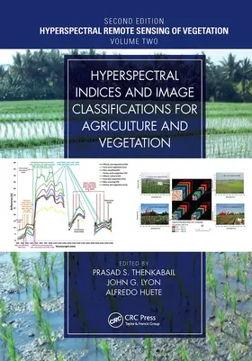 Huete / Thenkabail / Lyon |  Hyperspectral Indices and Image Classifications for Agriculture and Vegetation | Buch |  Sack Fachmedien