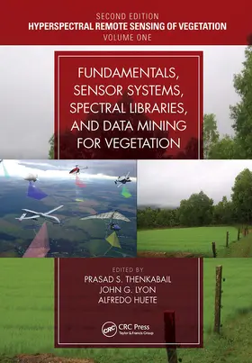 Huete / Thenkabail / Lyon |  Fundamentals, Sensor Systems, Spectral Libraries, and Data Mining for Vegetation | Buch |  Sack Fachmedien
