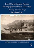 Dominici |  Travel Marketing and Popular Photography in Britain, 1888-1939 | Buch |  Sack Fachmedien
