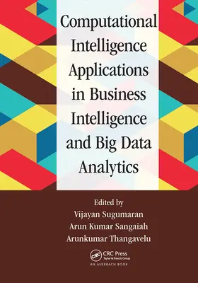 Sangaiah / Sugumaran / Thangavelu |  Computational Intelligence Applications in Business Intelligence and Big Data Analytics | Buch |  Sack Fachmedien